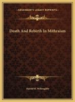 Death And Rebirth In Mithraism