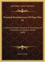 Personal Reminiscences Of Pope Pius IX