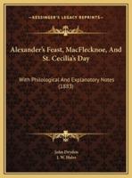 Alexander's Feast, MacFlecknoe, And St. Cecilia's Day