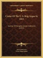 Cruise Of The U. S. Brig Argus In 1813