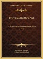 Every Man His Own Poet