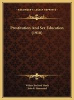 Prostitution And Sex Education (1910)