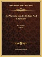 The Wayside Inn, Its History And Literature