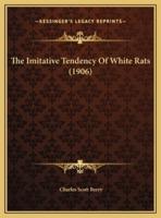 The Imitative Tendency Of White Rats (1906)