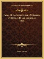 Notes Et Documents Sur L'Universite De Rennes Et Sur Lanjuinais (1890)