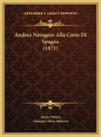 Andrea Navagero Alla Corte Di Spagna (1871)