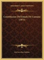 Constitucion Del Estado De Cumana (1873)