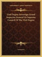 33rd Degree Sovereign Grand Inspector General Or Supreme Council Of The 33rd Degree