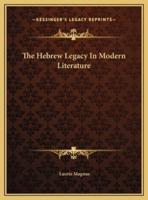 The Hebrew Legacy In Modern Literature