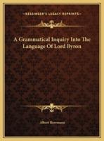 A Grammatical Inquiry Into The Language Of Lord Byron