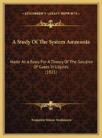 A Study Of The System Ammonia