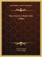 One Day In A Baby's Life (1886)