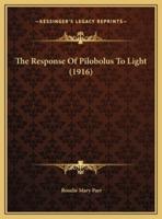 The Response Of Pilobolus To Light (1916)