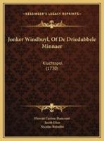 Jonker Windbuyl, Of De Driedubbele Minnaer