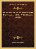 A Contribution To The Knowledge Of The Tunicates Of The Pribilof Islands (1899)