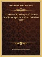 A Defense Of Shakespeare's Romeo And Juliet Against Modern Criticism (1876)