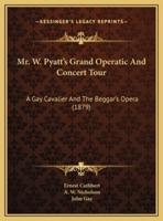 Mr. W. Pyatt's Grand Operatic And Concert Tour