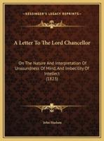A Letter To The Lord Chancellor