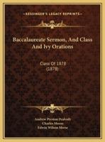 Baccalaureate Sermon, And Class And Ivy Orations