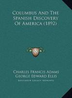 Columbus And The Spanish Discovery Of America (1892)