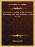 The One-Spray Method In The Control Of The Codling Moth And The Plum Curculio (1912)