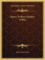 Injury To Rose Gardens (1902)