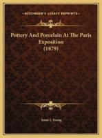 Pottery And Porcelain At The Paris Exposition (1879)