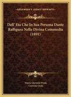 Dell' Eta Che In Sua Persona Dante Raffigura Nella Divina Commedia (1891)