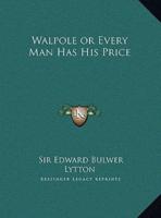 Walpole or Every Man Has His Price