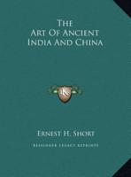 The Art Of Ancient India And China