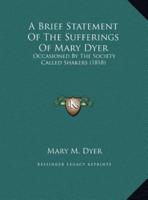 A Brief Statement Of The Sufferings Of Mary Dyer