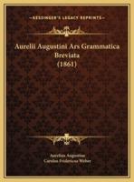 Aurelii Augustini Ars Grammatica Breviata (1861)