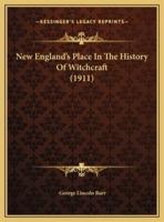 New England's Place In The History Of Witchcraft (1911)
