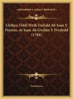 Llythyr, Oddi Wrth Dafydd Ab Ioan Y Pererin, At Ioan Ab Gwilim Y Prydydd (1784)