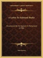 A Letter To Edmund Burke