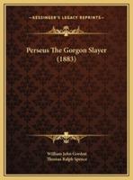 Perseus The Gorgon Slayer (1883)