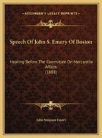 Speech Of John S. Emery Of Boston