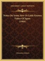 Notes On Some New Or Little Known Fishes Of Japan (1904)