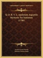 Q. D. B. V. L. Apuleium Aegyptiis Mysteriis Ter Initiatum (1786)