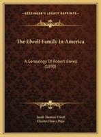 The Elwell Family In America