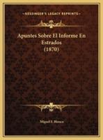 Apuntes Sobre El Informe En Estrados (1870)