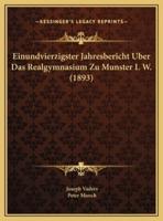 Einundvierzigster Jahresbericht Uber Das Realgymnasium Zu Munster I. W. (1893)