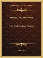 Atlantis, Fact Or Fiction