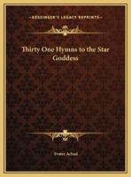 Thirty One Hymns to the Star Goddess
