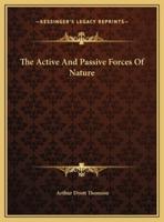 The Active And Passive Forces Of Nature