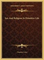 Sex And Religion In Primitive Life
