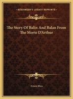 The Story Of Balin And Balan From The Morte D'Arthur