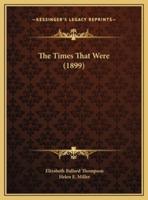 The Times That Were (1899)