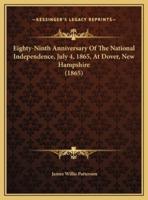 Eighty-Ninth Anniversary Of The National Independence, July 4, 1865, At Dover, New Hampshire (1865)