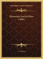 Minnesota And Its Flora (1893)